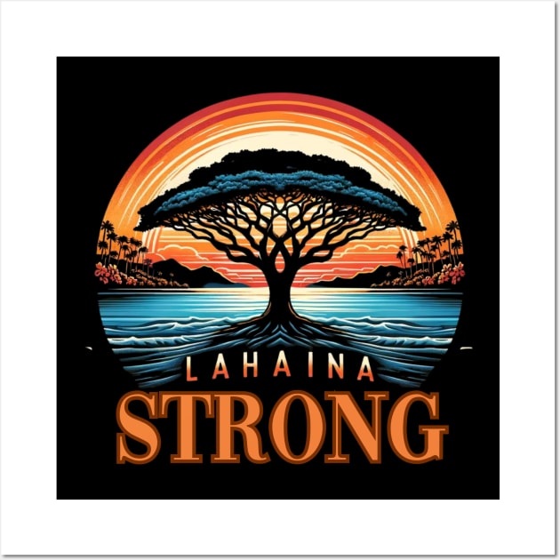 Lahaina Strong Wall Art by Cun-Tees!